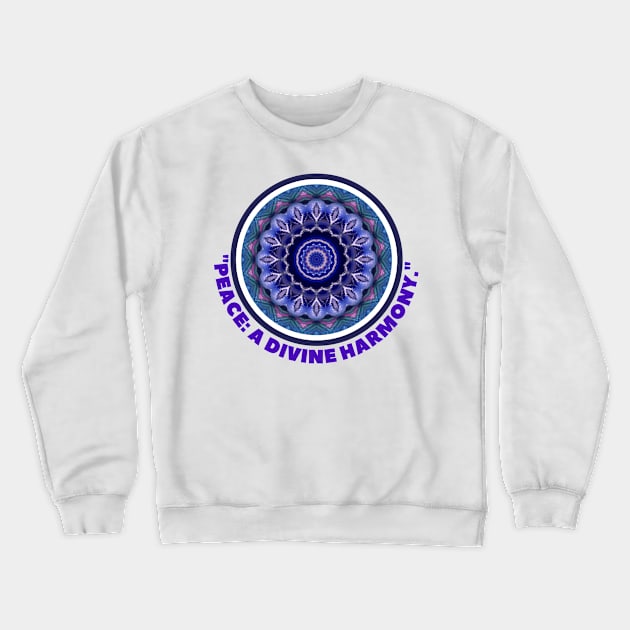 PEACE: A DIVINE HARMONY Crewneck Sweatshirt by GumoApparelHub